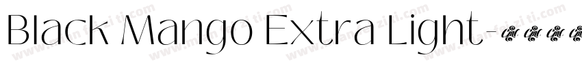 Black Mango Extra Light字体转换